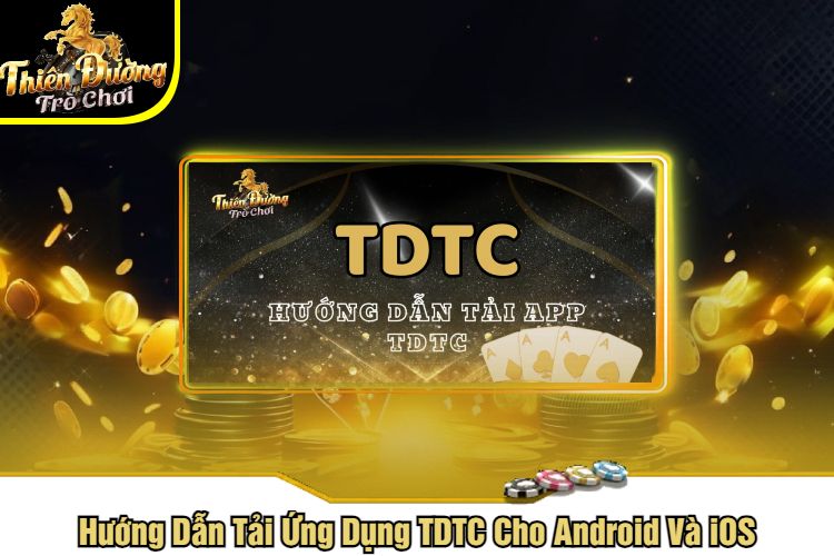 Hướng Dẫn Tải Ứng Dụng TDTC Cho Android Và iOS