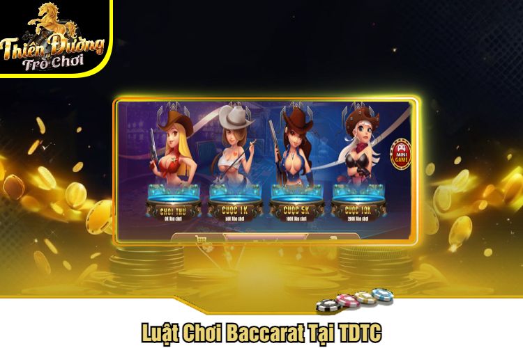 Luật Chơi Baccarat Tại TDTC