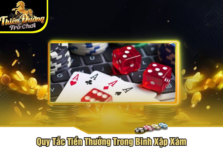 Quy Tắc Tiền Thưởng Trong Binh Xập Xám